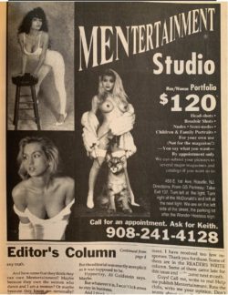 I ran several ads in both our magazines New Jersey and New York within a three year period I have done over 200 nude and semi nude portfolios of exotic dancers and then there were the normal portfolios lots of those these two magazines also published over 1200 exotic dancers that I have photograph live on stage this could be a world record and a three-year period 1989 through 1992